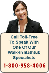 Call Toll-Free To Speak To One Of Our Walk-In Bathtub Specialists